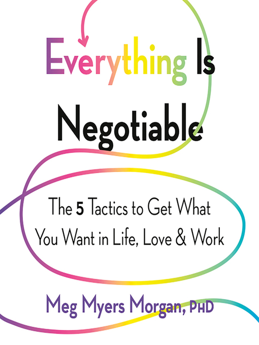 Title details for Everything Is Negotiable by Meg Myers Morgan - Available